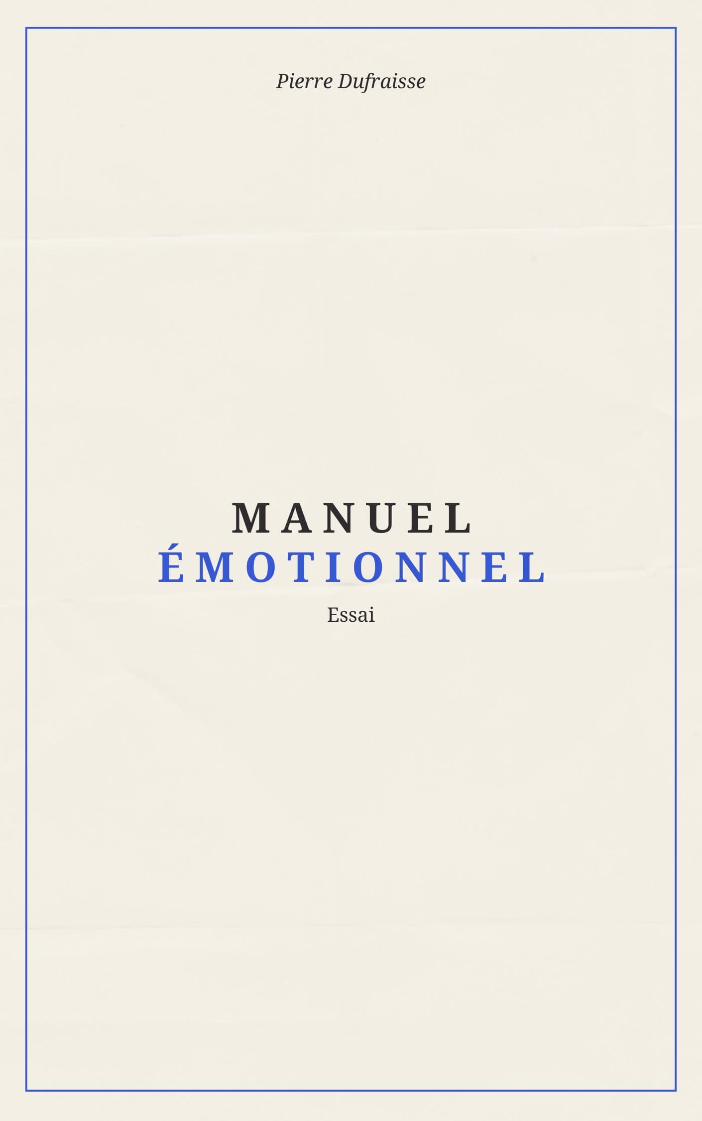 Couverture du livre Le Manuel Emotionnel de Pierre Dufraisse